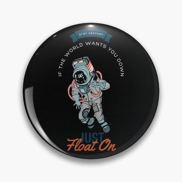 Item preview, If The World Wants You Down Float On designed and sold by AliasLexReyes.