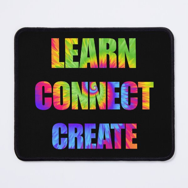 Item preview, Learn connect create - tie-dye designed and sold by SidTastic .