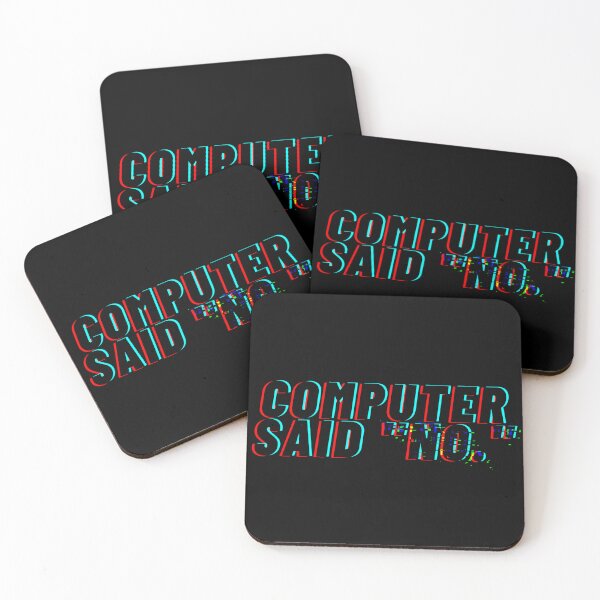 Item preview, Computer said "No" designed and sold by FerrynsCabinet.
