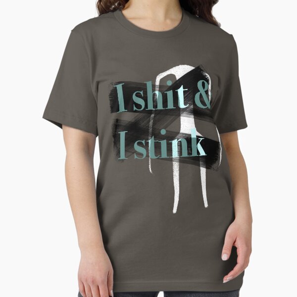 Item preview, i shit and i stink designed and sold by sjem ©.