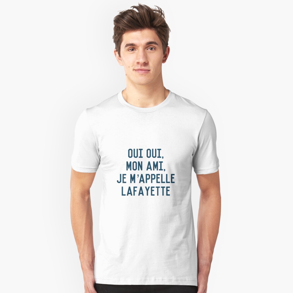 Oui Oui Mon Ami Je M Appelle Lafayette "oui oui, mon ami, je m'appelle lafayette" T-shirt by brucebeourhero