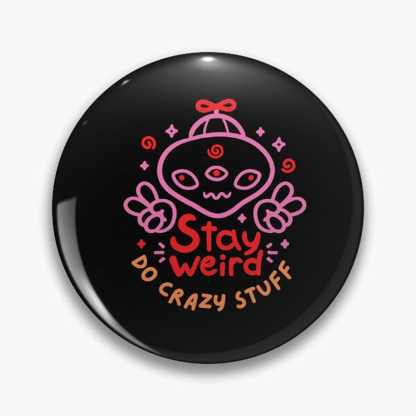 Item preview, Stay weird do crazy stuff designed and sold by Azrou shop.