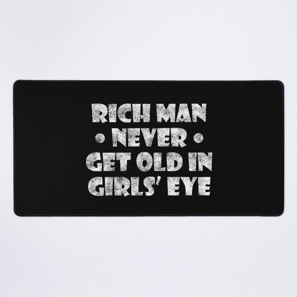 Item preview, Rich man never get old in girls eye designed and sold by Ridaelb.