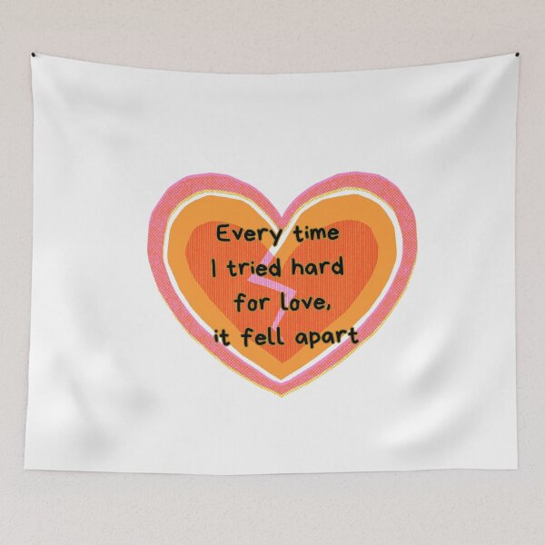 Item preview, Every time i tried hard for love it fell apart designed and sold by BloompodDesigns.