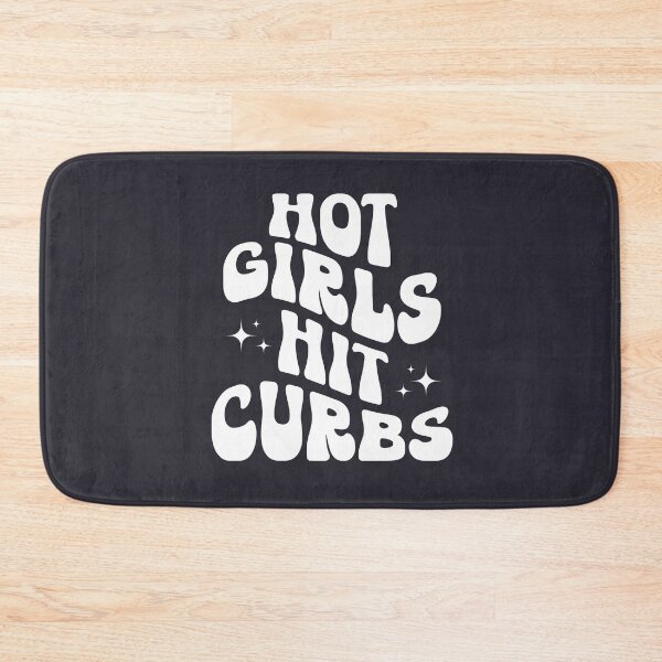 Item preview, Hot Girls Hit Curbs designed and sold by dooddles.