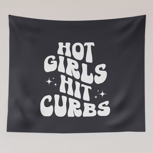 Item preview, Hot Girls Hit Curbs designed and sold by dooddles.
