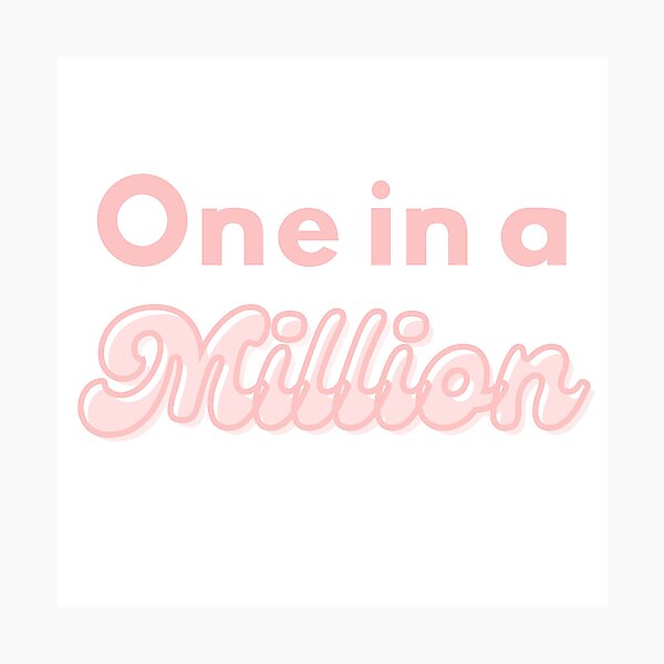 Item preview, One In A Million Twice Text designed and sold by Ktinn.