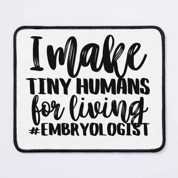 Item preview, I MakeTiny Humans For Living Funny Embryologist  designed and sold by SaaStudios.