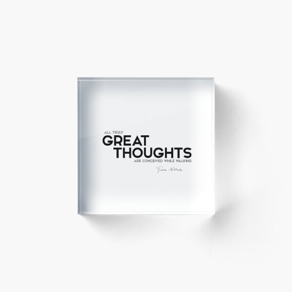 great thoughts walking - friedrich nietzsche Acrylic Block