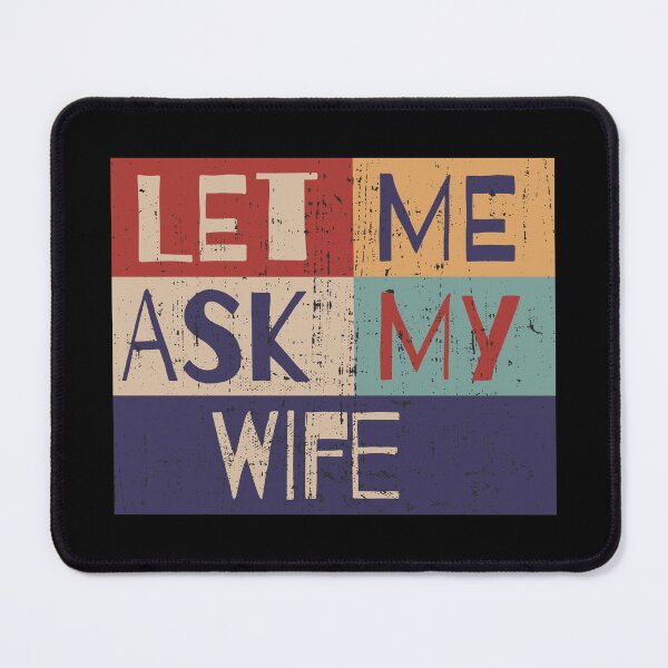 Item preview, Let me ask my wife designed and sold by HandicraftArt.