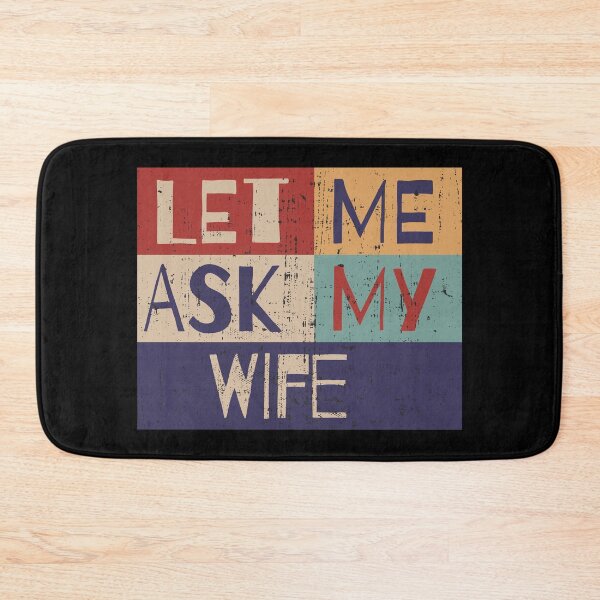 Item preview, Let me ask my wife designed and sold by HandicraftArt.