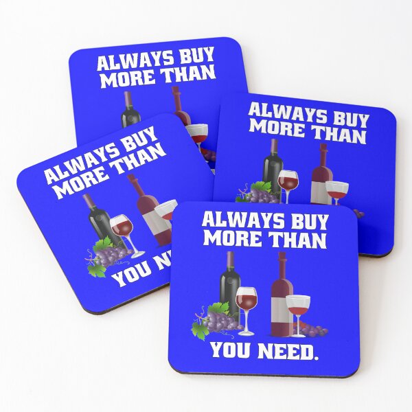 Item preview, Funny Wine Lover Gift Always Buy More Than You Think You Need designed and sold by fantasticdesign.