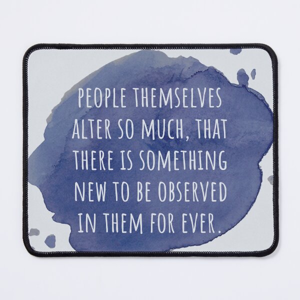 Item preview, Pride and Prejudice Quote - People themselves alter so much - Jane Austen designed and sold by violet-hope.
