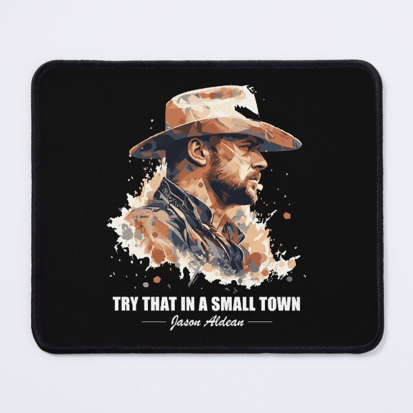 Item preview, Jason Aldean. Try that in a small Town. designed and sold by vectrus.