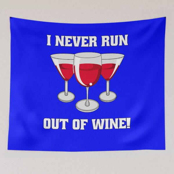 Item preview, Funny Wine Lover Gift I Never Run Out Of Wine designed and sold by fantasticdesign.