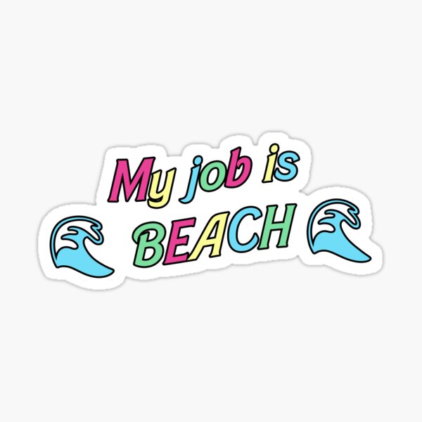 Item preview, My job is beach designed and sold by RoserinArt.