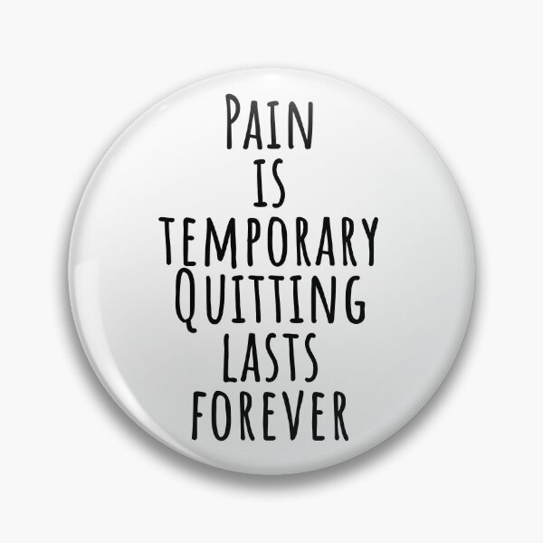 Item preview, Pain is temporary. Quitting lasts forever designed and sold by FebCoApparel.