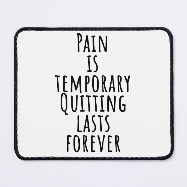 Item preview, Pain is temporary. Quitting lasts forever designed and sold by FebCoApparel.