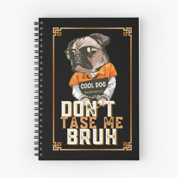 Item preview,  Don't tase me bruh. pug, tough dog designed and sold by Cajattire.