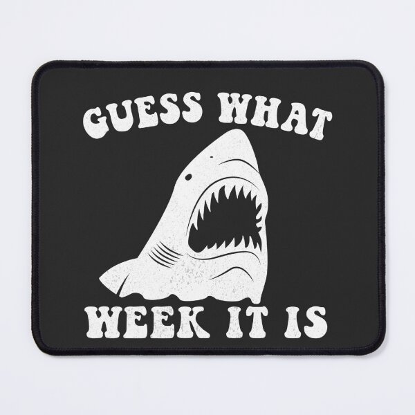 Item preview, Guess What Week It Is Funny Shark designed and sold by desimino.