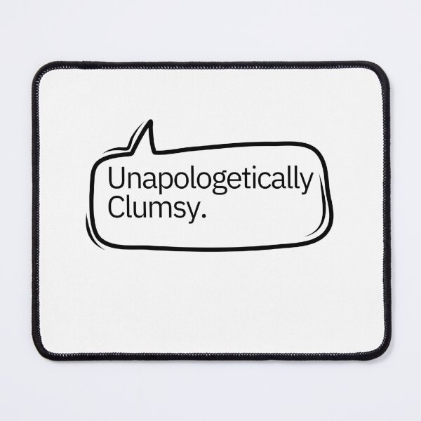 Item preview, Unapologetically Clumsy  designed and sold by pol255.