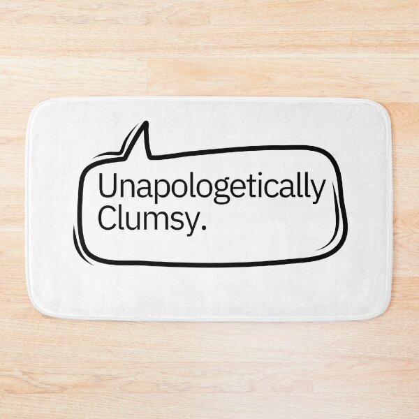Item preview, Unapologetically Clumsy  designed and sold by pol255.