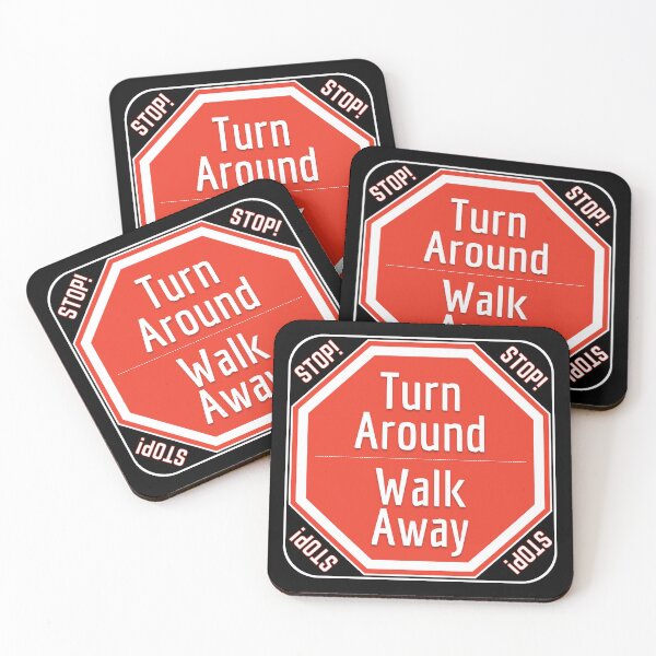 Item preview, STOP:  Turn Around - Walk Away - funny warning signs designed and sold by DesignsFromTW-S.