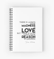 madness in love, reason in madness - nietzsche Spiral Notebook