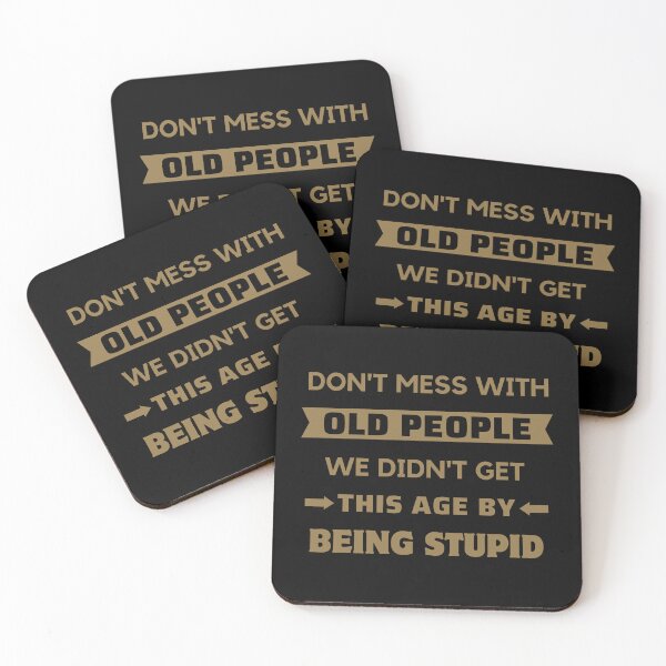 Item preview, Dont Mess With Old People - Funny Age designed and sold by ViewerEqualsPhoton.