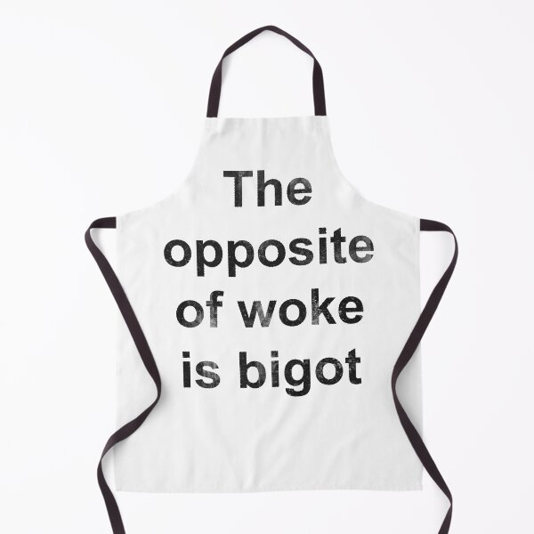 Item preview, The Opposite of Woke Is Bigot designed and sold by Texterns.