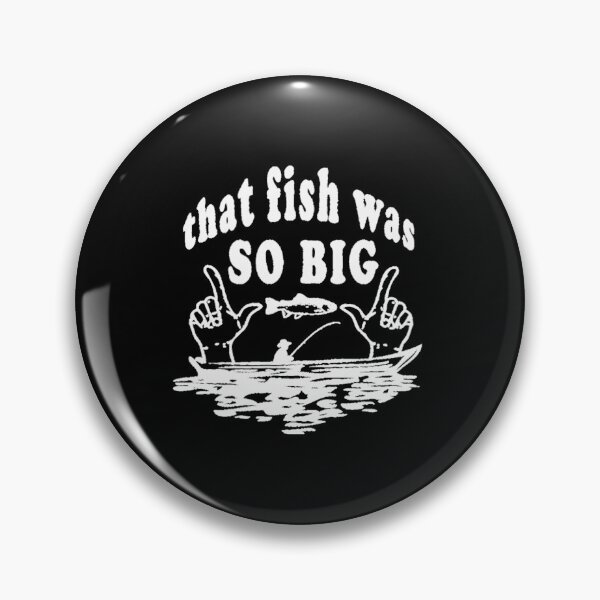 Item preview, That Fish Was So Big Fishing Story for Avid Fisherman designed and sold by FernandaFlanag.