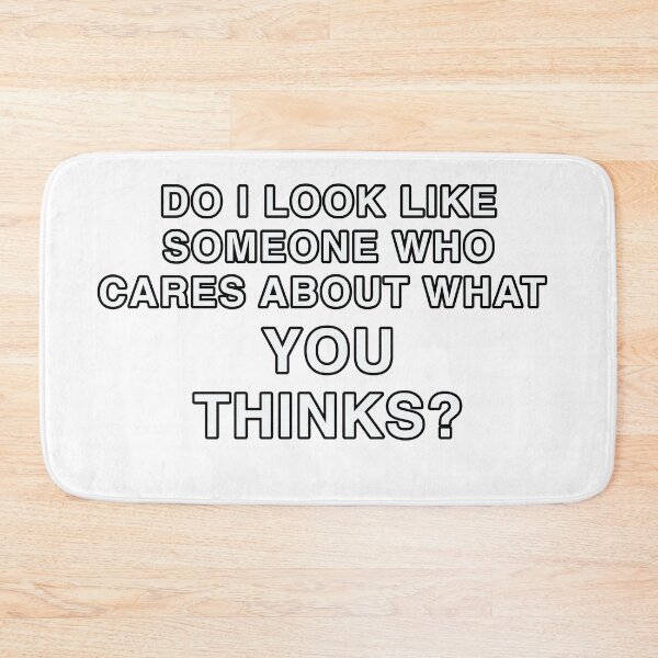 Item preview, Do I Look Like Someone who cares about what you think? By Jonathan P. White designed and sold by JonathanP514.