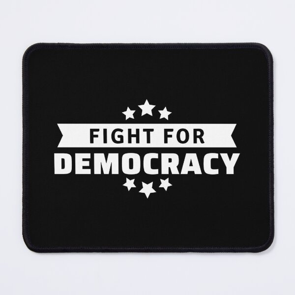 Item preview, Fight For Democracy - Freedom designed and sold by ViewerEqualsPhoton.