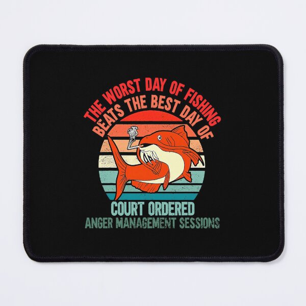 Item preview, The Worst Day of Fishing Beats The Best Day of Court Ordered designed and sold by TobyYeagers.
