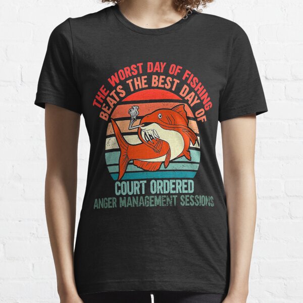 Item preview, The Worst Day of Fishing Beats The Best Day of Court Ordered designed and sold by TobyYeagers.
