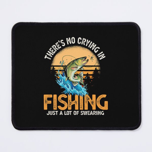 Item preview, Theres no crying in fishing just a lot of swearing designed and sold by KennedyPorters.