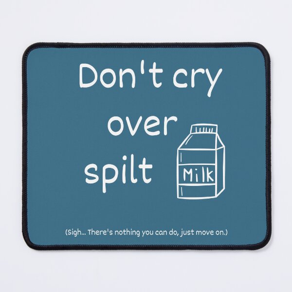Item preview, Don't cry over spilt milk idiom designed and sold by Idioms4u.