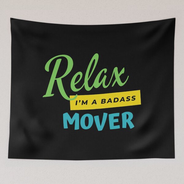 Item preview, Mover Relax I'm A Badass  designed and sold by WinstMonah.