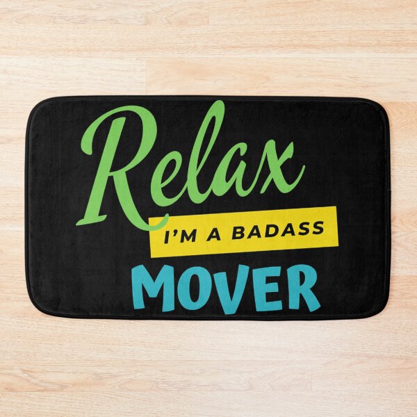 Item preview, Mover Relax I'm A Badass  designed and sold by WinstMonah.