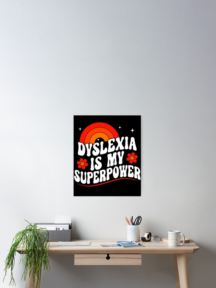 Dyslexia Is My Super Power T-Shirt For The Proud Dyslexics