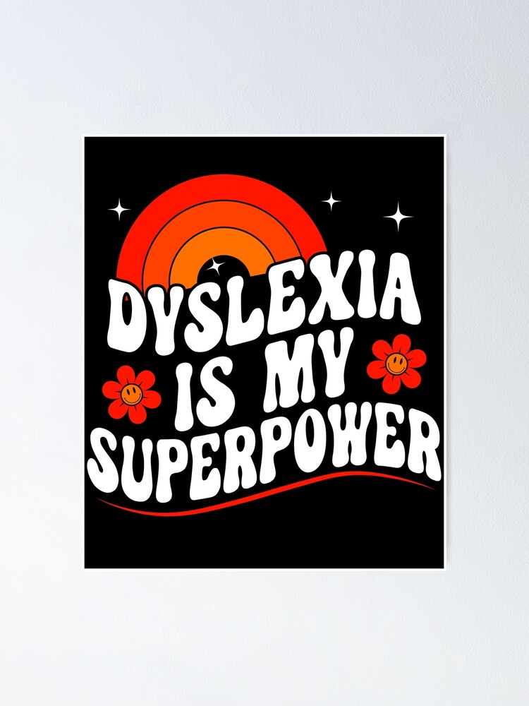 Dyslexia Is My Super Power T-Shirt For The Proud Dyslexics