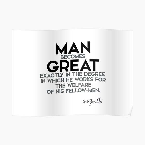 man becomes great - gandhi Poster