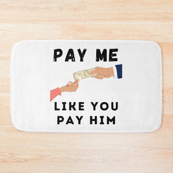 Item preview, Pay Me Like You Pay Me designed and sold by The Merch Experiment .