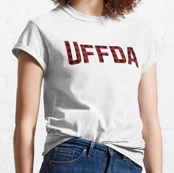 UFFDA! Classic T-Shirt