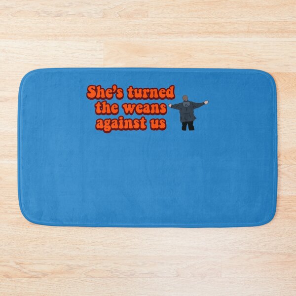 Item preview, She’s turned the weans against us designed and sold by whitse-crest.