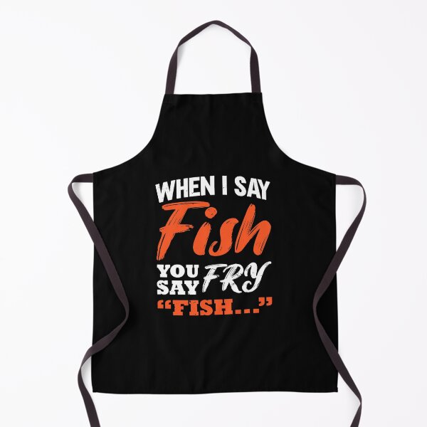 Item preview, When I Say Fish You Say Fry Fishing 3 designed and sold by TristinDuggins.