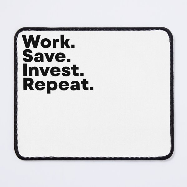 Item preview, Work Save Invest Repeat designed and sold by tanmay2000.
