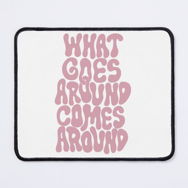 Item preview, Quote what goes around comes around manifestation loa designed and sold by Nanee07.