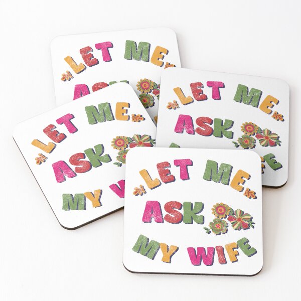 Item preview, Let me ask my wife designed and sold by Line2Rhyme.