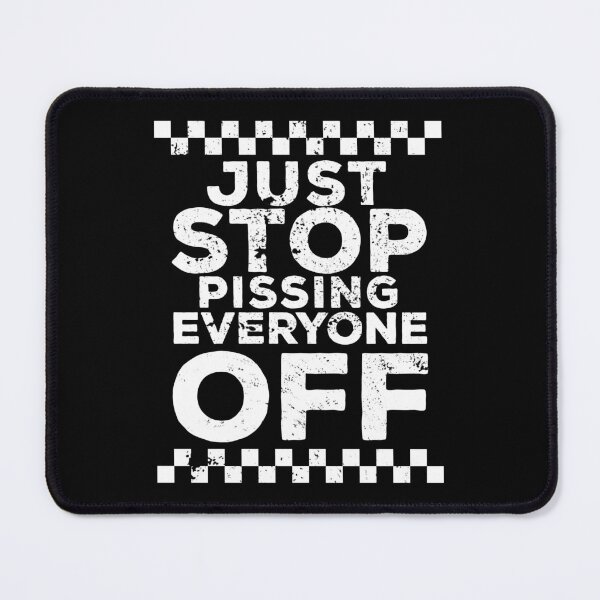 Item preview, Just Stop Pissing Everyone Off Grunge Retro designed and sold by Designer-Girl.